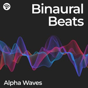 Binaural Beats: Alpha Waves - Study Alpha Waves