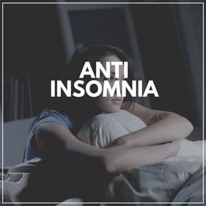 Anti Insomnia - Calm Music For Sleeping