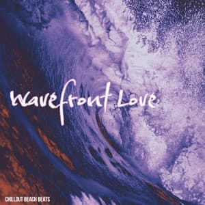 Wavefront Love - Chillout Beach Beats