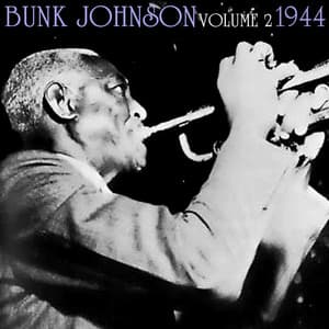 1944, Vol. 2 - Bunk Johnson