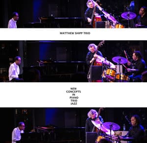 New Concepts in Piano Trio Jazz - Matthew Shipp