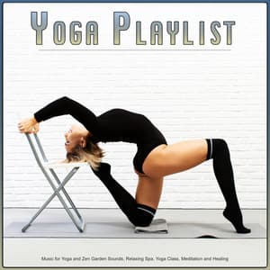 Yoga Playlist: Music for Yoga and Zen Garden Sounds, Relaxing Spa, Yoga Class, Meditation and Healing - Yoga Music Station