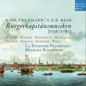 Telemann & C.P.E. Bach: Bürgerkapitänsmusiken - La Stagione Frankfurt