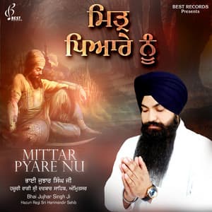 Mittar Pyare Nu - Bhai Jujhar Singh Ji