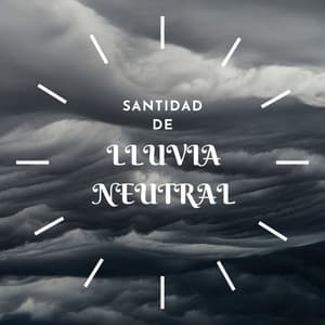 Santidad de lluvia neutral - Grabaciones meteorológicas y de la naturaleza
