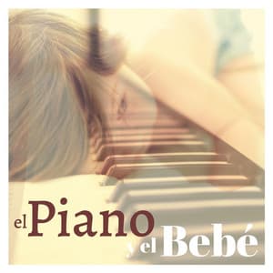 El Piano y el Bebé: Música Instrumental para el Desarrollo Intelectual y Artistico de los Niños - Despertar Cómoda