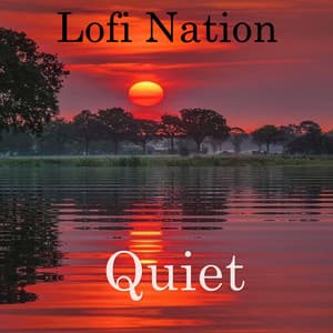Quiet - Lofi Nation