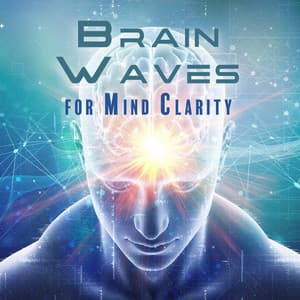Brain Waves for Mind Clarity: Healing Booster For Your Mind - Mind Harmony