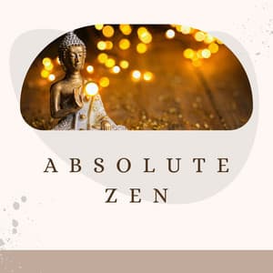 Absolute Zen: Calming Buddhist Meditation Sounds for Inner Peace - Stillness Midnight