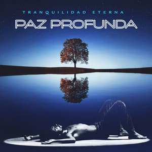 Paz profunda - Tranquilidad Eterna