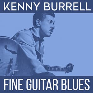 Fine Guitar Blues - Kenny Burrell Octet