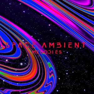 Ambient Melodies: Space Music for Chill Vibes, Cool Ambient Songs for Relaxation, Sounds for Peace of the Mind - Wonderful Chillout Music Ensemble