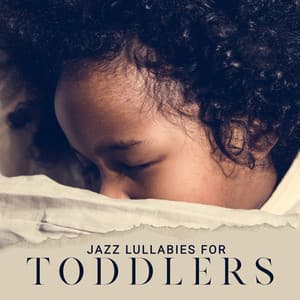 Jazz Lullabies for Toddlers - Delicate Music for Falling Asleep Quickly - Jazz Music for Babies