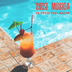 2023 Música de Fiesta para Bailar: Fondo de Fiesta en la Piscina, Música Chillout al Atardecer - Academia de Música Chillout