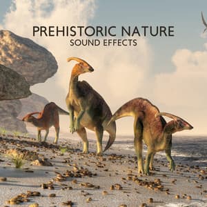 Prehistoric Nature Sound Effects: Various Dinosaurs in the Ancient Forests - Natural Surroundings Academy