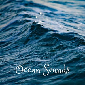 Soothing Ocean Sounds - Ocean Waves for Deep Sleep