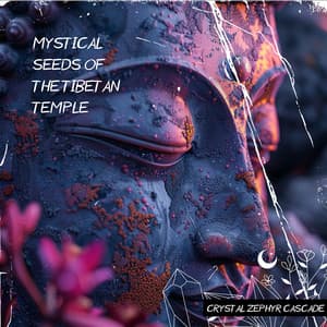 Mystical Seeds of the Tibetan Temple - Crystal Zephyr Cascade