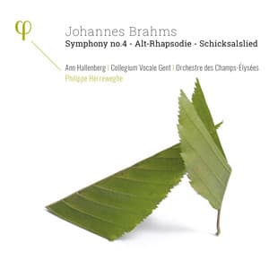 Brahms: Symphony No. 4, Op. 98, Alt-Rhapsodie, Op. 53 & Schicksalslied, Op. 54 - Johannes Brahms