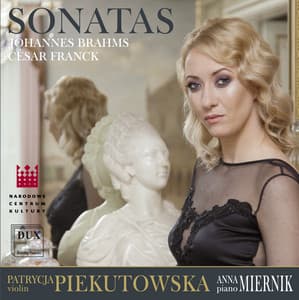 Brahms & Franck: Violin Sonatas - Patrycja Piekutowska