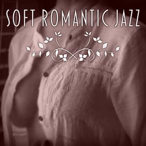 Soft Romantic Jazz – Red Wine, Special Moments, Evening with Candle - Romantic Time