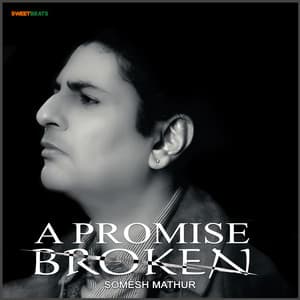 A Promise Broken - Somesh Mathur