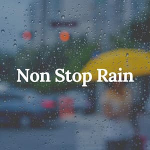 Non Stop Rain - Rain Sounds for Sleep Aid