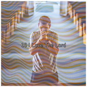 10 I Love The Lord - Christian Hymns