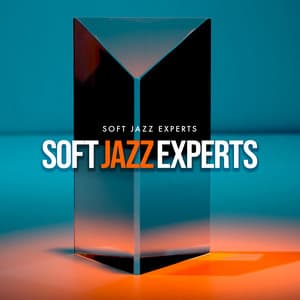 Soft Jazz Experts - Soft Jazz Relaxation