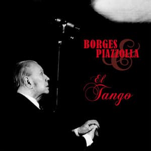 El Tango de Borges y Piazzolla - Astor Piazzolla
