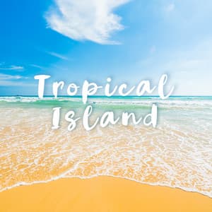 Tropical Island : Ambient Music, Deep Relaxation and Good Mood, Late Night - Experimental New Age Musician