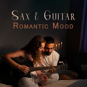 Sax & Guitar Romantic Mood: Midnight Jazz Ambiencefor Deeper Kisses - Instrumental Jazz Love Songs