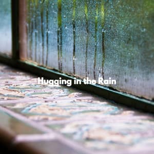 Hugging in the Rain - Musique pour Travailler