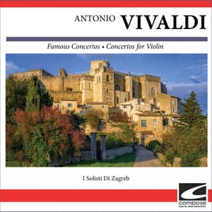 Antonio Vivaldi - Famous Concertos - Concertos for Violin - Antonio Vivaldi
