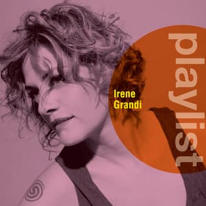 Playlist: Irene Grandi - Irene Grandi