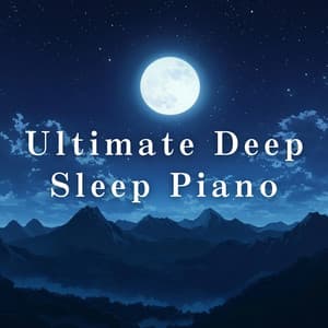 Ultimate Deep Sleep Piano - Relax α Wave