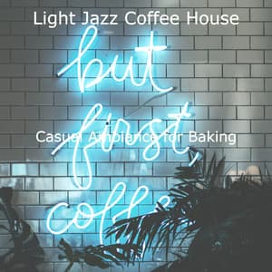 Casual Ambiance for Baking - Light Jazz Coffee House