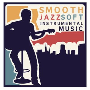 Smooth Jazz Soft Instrumental Music - The Smooth Jazz Players