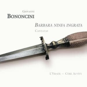 Bononcini: Barbara ninfa ingrata - Giovanni Bononcini