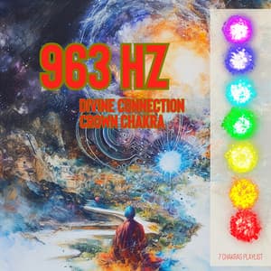 Divine Connection - 963Hz Crown Chakra - 7 Chakras Playlist