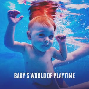 Baby's World of Playtime - Smart Baby Music