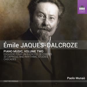Jaques-Dalcroze: Piano Music, Vol. 2 - Émile Jaques-Dalcroze