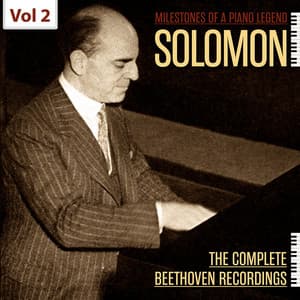 Milestones of a Piano Legend: Solomon, Vol. 2 - Ludwig van Beethoven