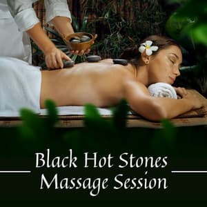 Black Hot Stones Massage Session - Unforgettable Paradise SPA Music Academy