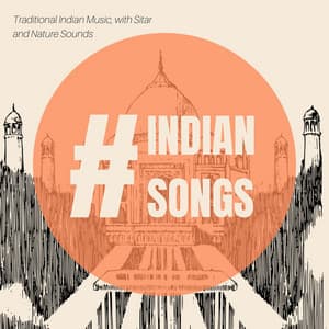 Indian Songs: Traditional Indian Music, With Sitar And Nature Sounds - Nature Sounds Spa Therapy
