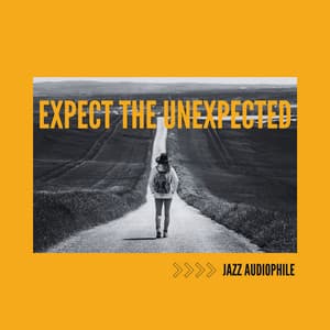 Expect the Unexpected - Jazz Audiophile