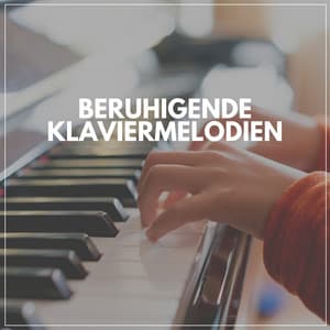 Beruhigende Klaviermelodien - Klaviermusik