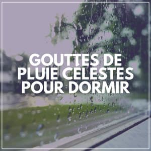 Gouttes De Pluie Célestes Pour Dormir - Sons De Pluie