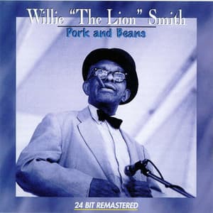 Pork And Beans - Willie "The Lion" Smith