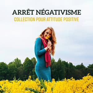Arrêt négativisme - Collection pour attitude positive et bonnes pensées - Lounge Jazz Affection