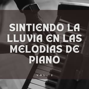 Sintiendo La Lluvia En Las Melodías De Piano Vol. 2 - Novela para piano